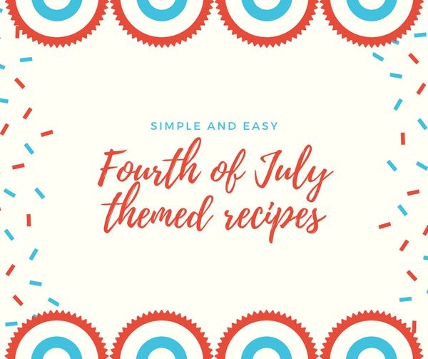 Fourth Of July Themed Recipes